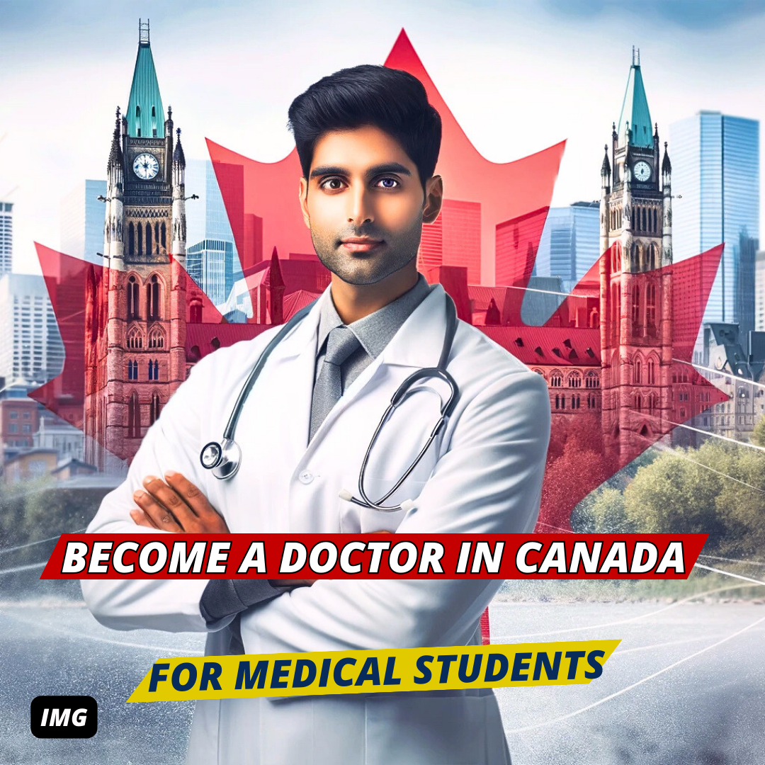 a Doctor in Canada How Foreign Medical Students Can Achieve Their Dream? IMG Secrets